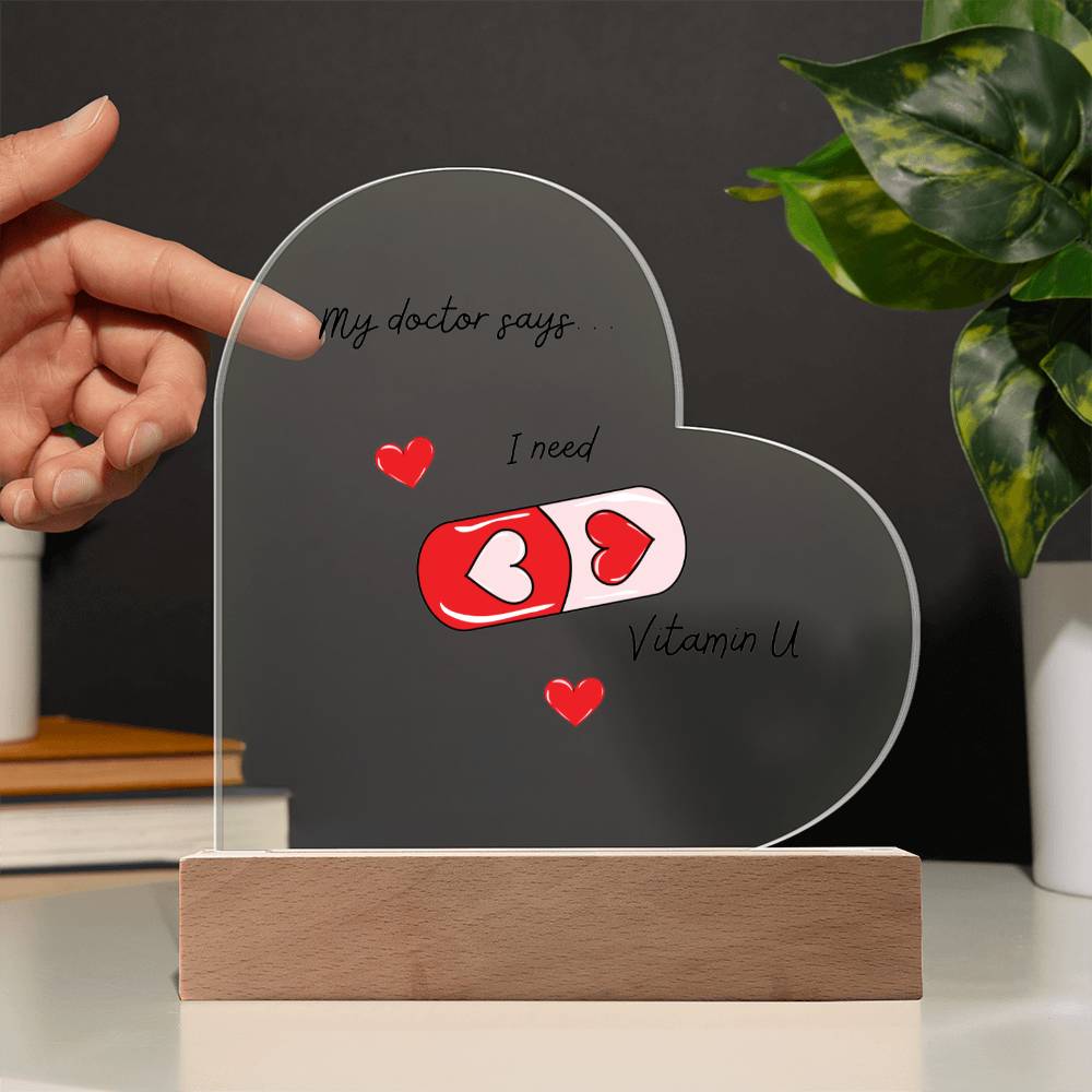 I Need Vitamin U - Heart-Shaped Gift of Love