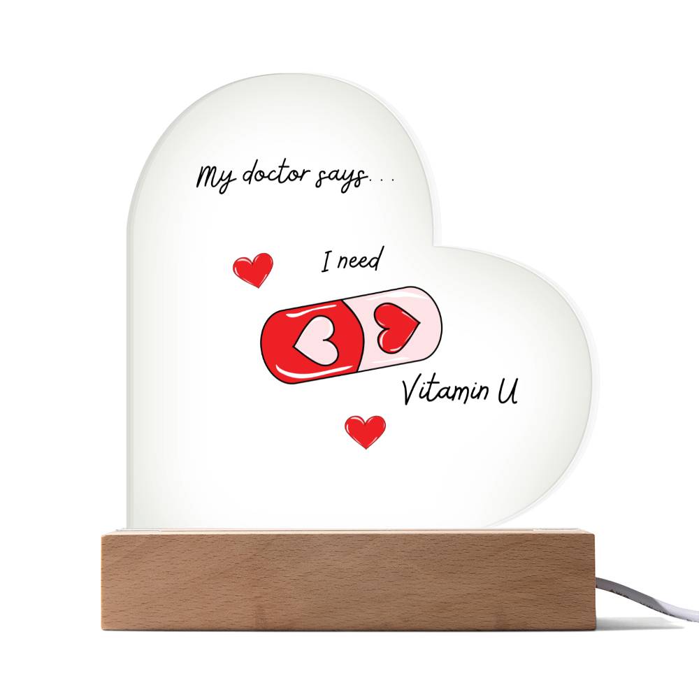 I Need Vitamin U - Heart-Shaped Gift of Love