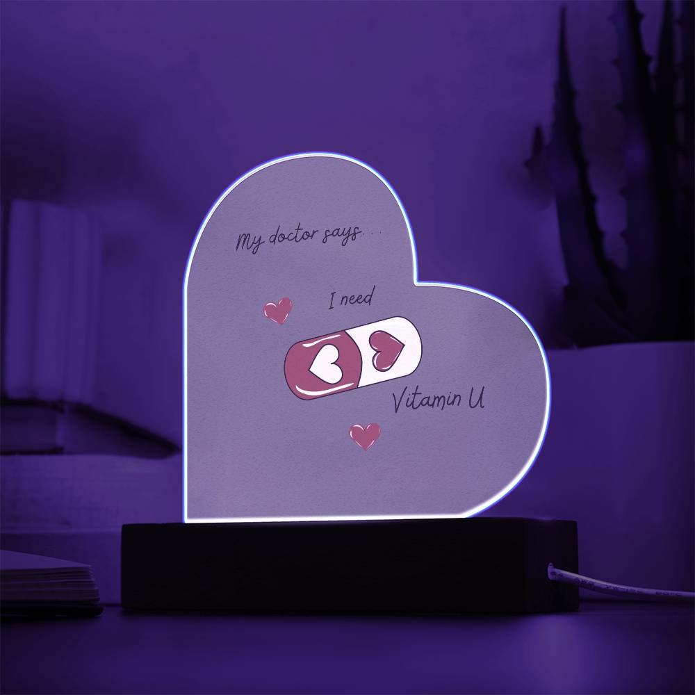 I Need Vitamin U - Heart-Shaped Gift of Love