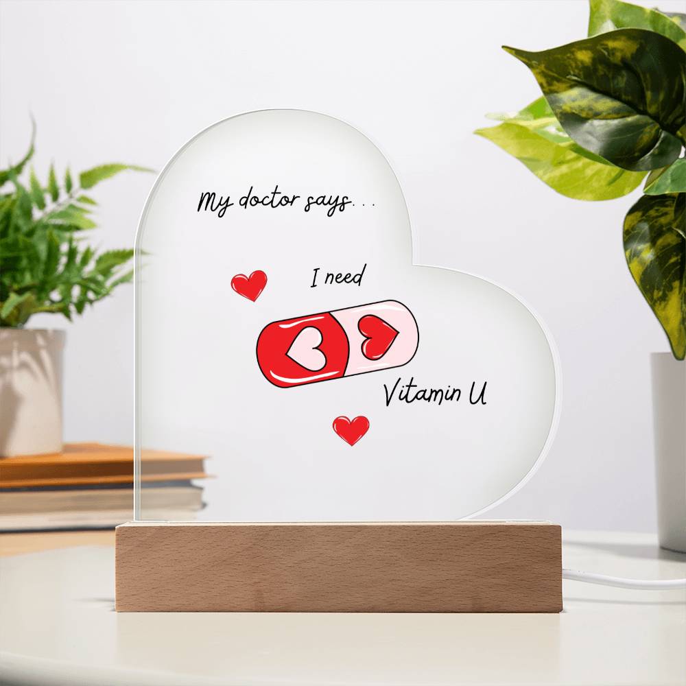 I Need Vitamin U - Heart-Shaped Gift of Love