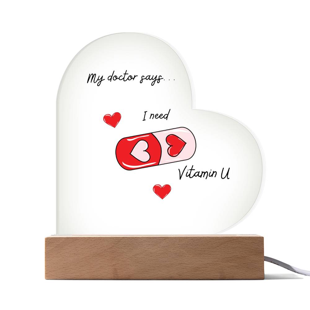 I Need Vitamin  U - Heart-Shaped Gift of Love